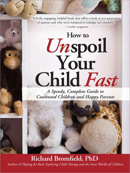 Title details for How to Unspoil Your Child Fast by Richard Bromfield - Available